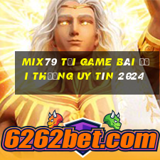 Mix79 Tải Game Bài Đổi Thưởng Uy Tín 2024