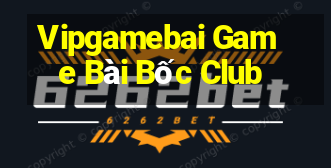 Vipgamebai Game Bài Bốc Club