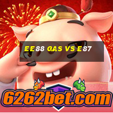 ee88 gas vs e87