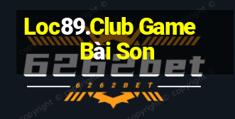 Loc89.Club Game Bài Son