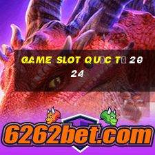 game slot quốc tế 2024