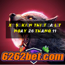 xổ số kiến thiết đà lạt ngày 26 tháng 11