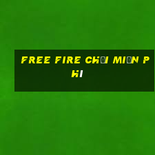 free fire chơi miễn phí