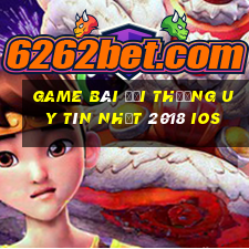 game bài đổi thưởng uy tín nhất 2018 ios