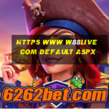 https www w88live com default aspx