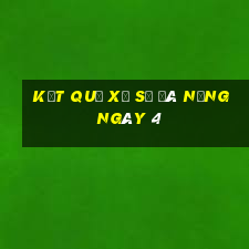 kết quả Xổ Số Đà Nẵng ngày 4