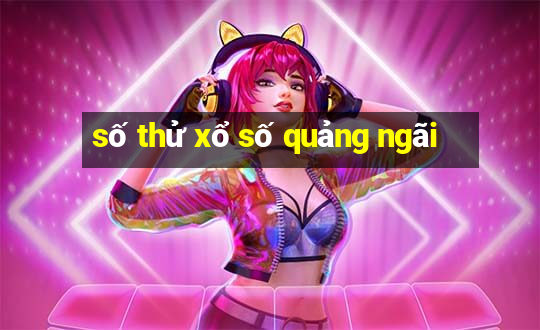 số thử xổ số quảng ngãi