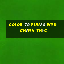 Color 70 Fun88 wed chính thức