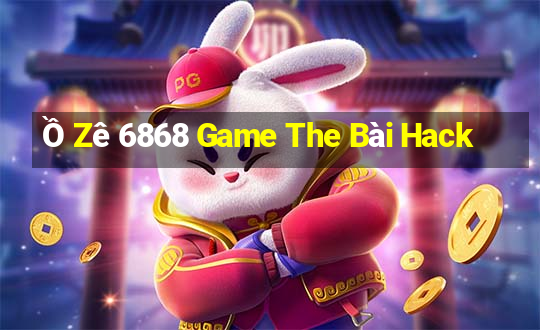 Ồ Zê 6868 Game The Bài Hack