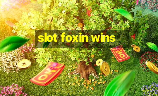 slot foxin wins