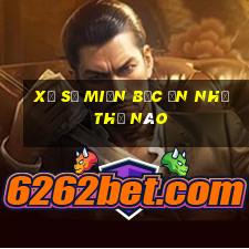 xổ số miền bắc ăn như thế nào