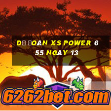 Dự đoán XS power 6 55 ngày 13