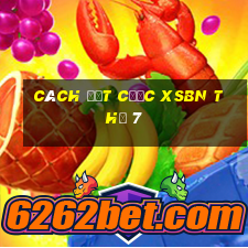 Cách đặt cược XSBN Thứ 7