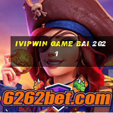 Ivipwin Game Bài 2021