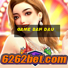 game ban dau