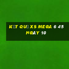 kết quả XS Mega 6 45 ngày 10