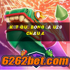 kết quả bóng đá u20 châu a