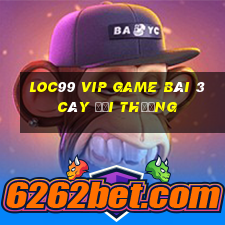 Loc99 Vip Game Bài 3 Cây Đổi Thưởng