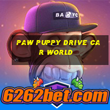 paw puppy drive car world