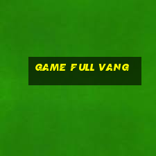 game full vang