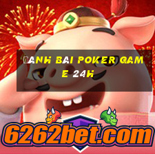 đánh bài poker game 24h