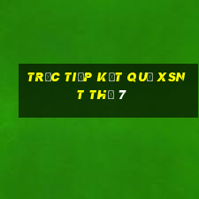 Trực tiếp kết quả XSNT Thứ 7