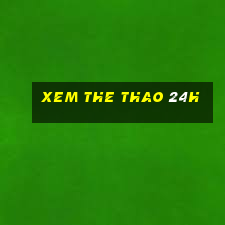 xem the thao 24h