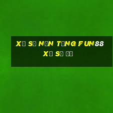 xổ số nền tảng Fun88 xổ số đỏ