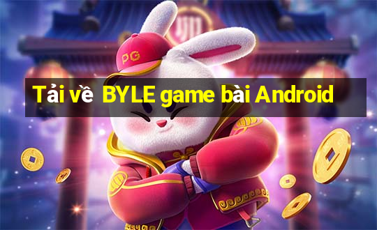 Tải về BYLE game bài Android