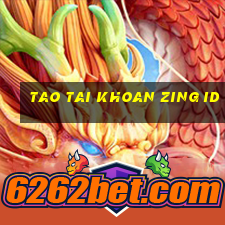 tao tai khoan zing id