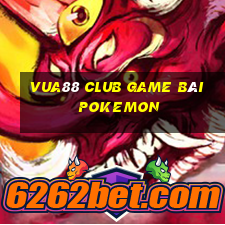 Vua88 Club Game Bài Pokemon