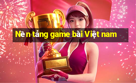 Nền tảng game bài Việt nam