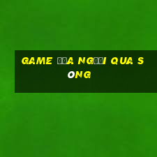 game đưa người qua sông