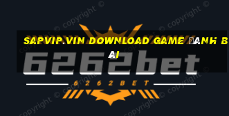 Sapvip.Vin Download Game Đánh Bài