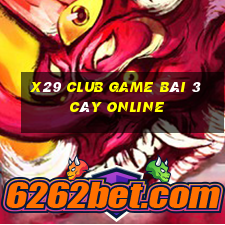 X29 Club Game Bài 3 Cây Online