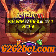 vin win đánh bài đổi thưởng