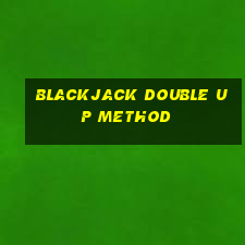 blackjack double up method