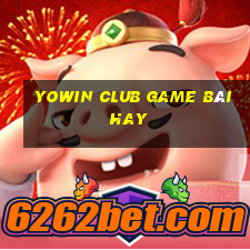 Yowin Club Game Bài Hay