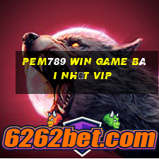 Pem789 Win Game Bài Nhất Vip