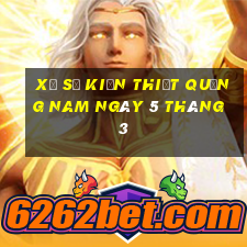 xổ số kiến thiết quảng nam ngày 5 tháng 3