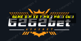 game bắn xe tăng 2 người chơi