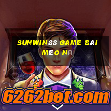 Sunwin88 Game Bài Mèo Nổ