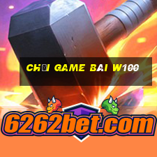 Chơi game bài w100