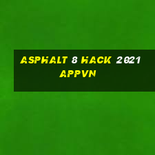 asphalt 8 hack 2021 appvn