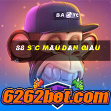 88 sắc màu dân giàu