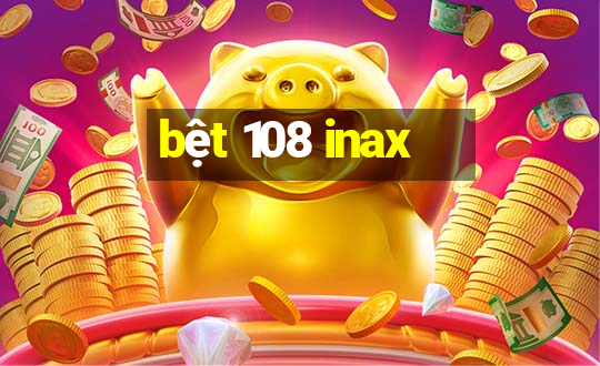 bệt 108 inax