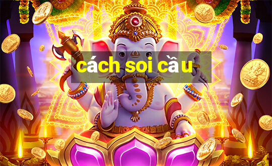 cách soi cầu