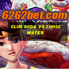 club soda vs tonic water