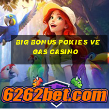 big bonus pokies vegas casino