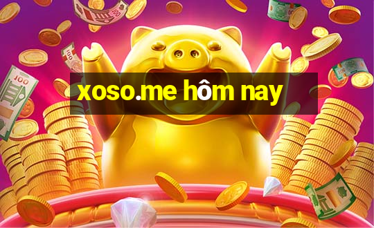 xoso.me hôm nay